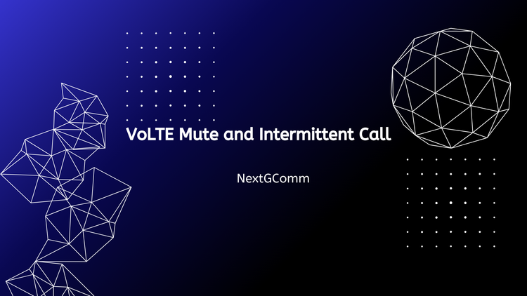 VoLTE Mute and Intermittent Call